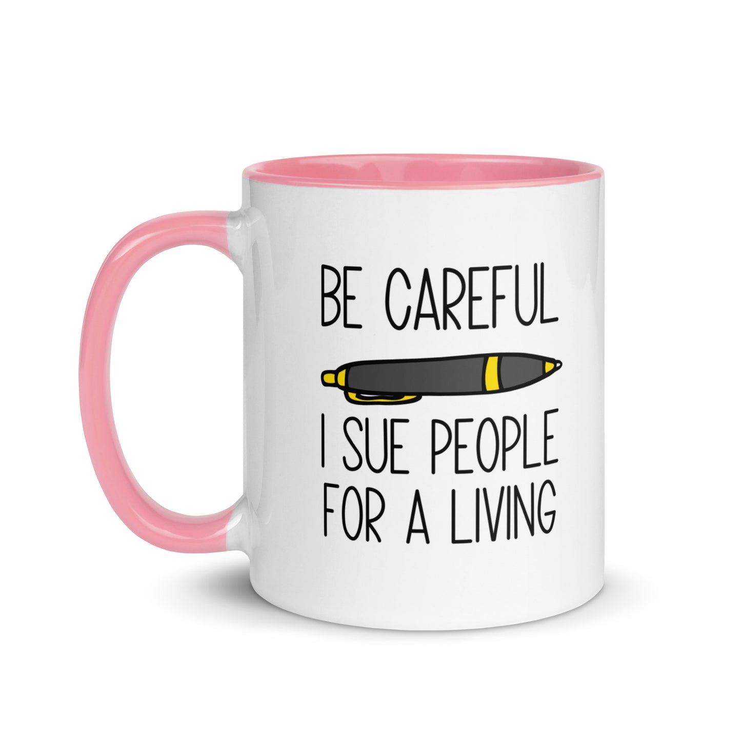 Be Careful I Sue People For A Living Mug