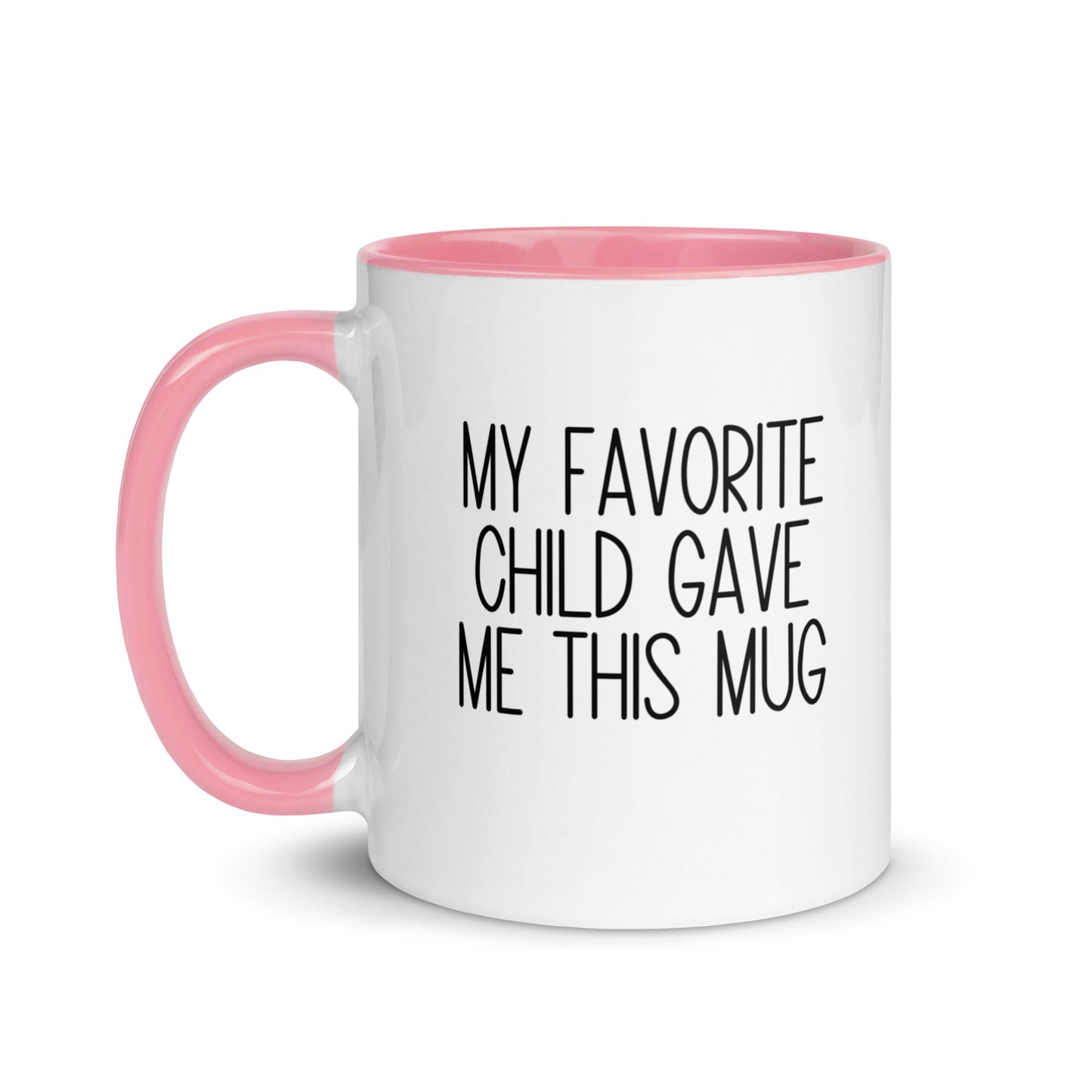 My Favorite Child Gave Me This Mug