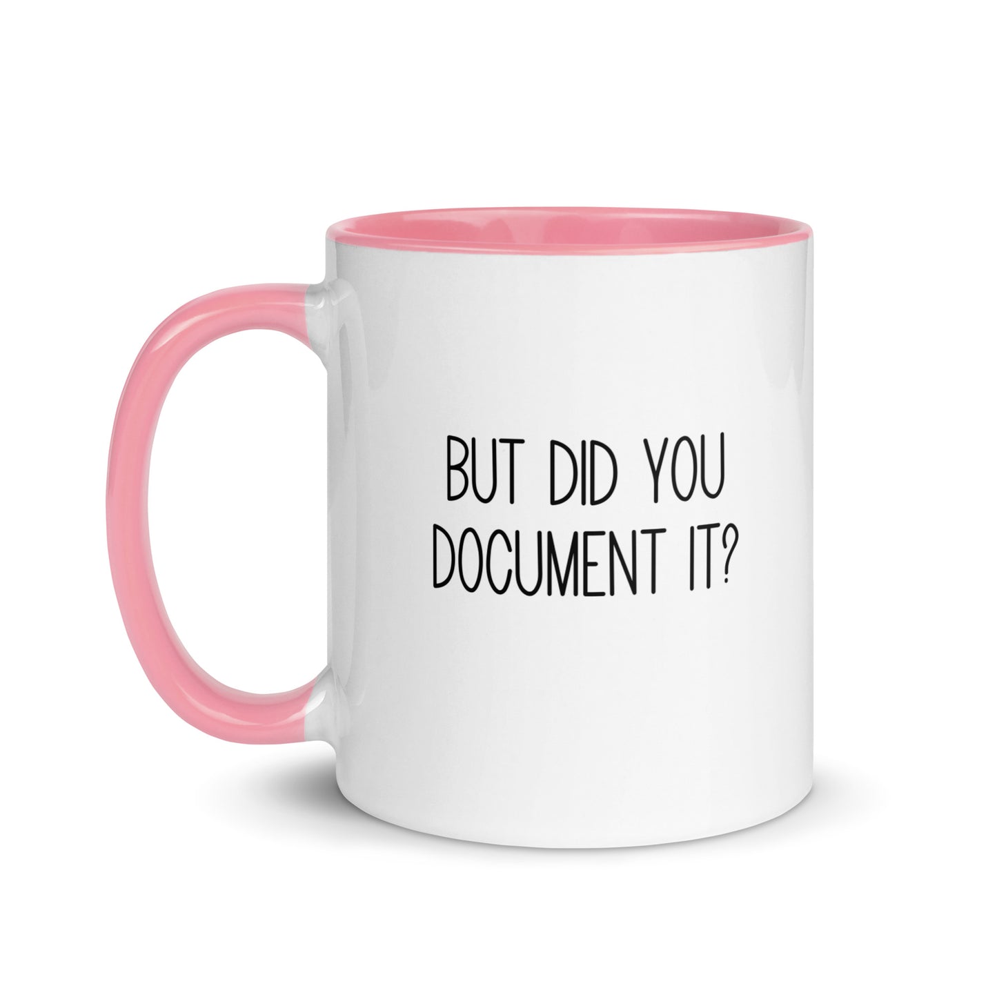 But Did You Document It Mug