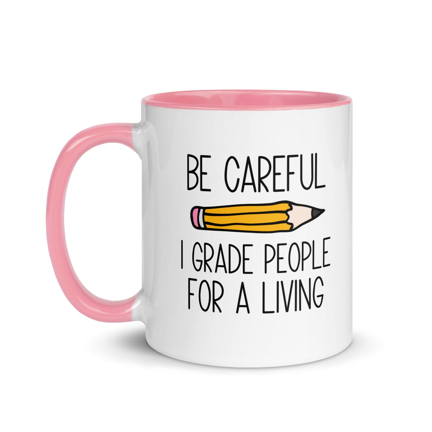Be Careful I Grade People For A Living Mug