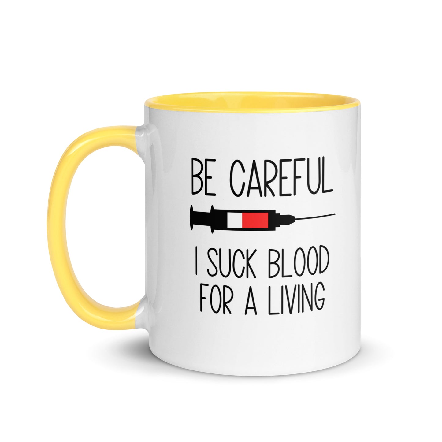 Be Careful I Suck Blood For A Living Mug