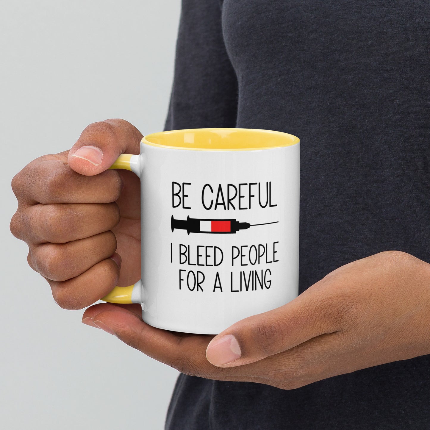 Be Careful I Bleed People For A Living Mug