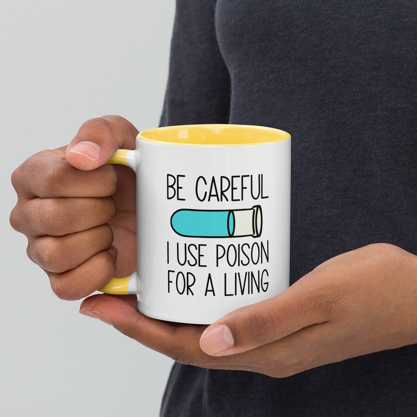 Be Careful I Use Poison For A Living Mug