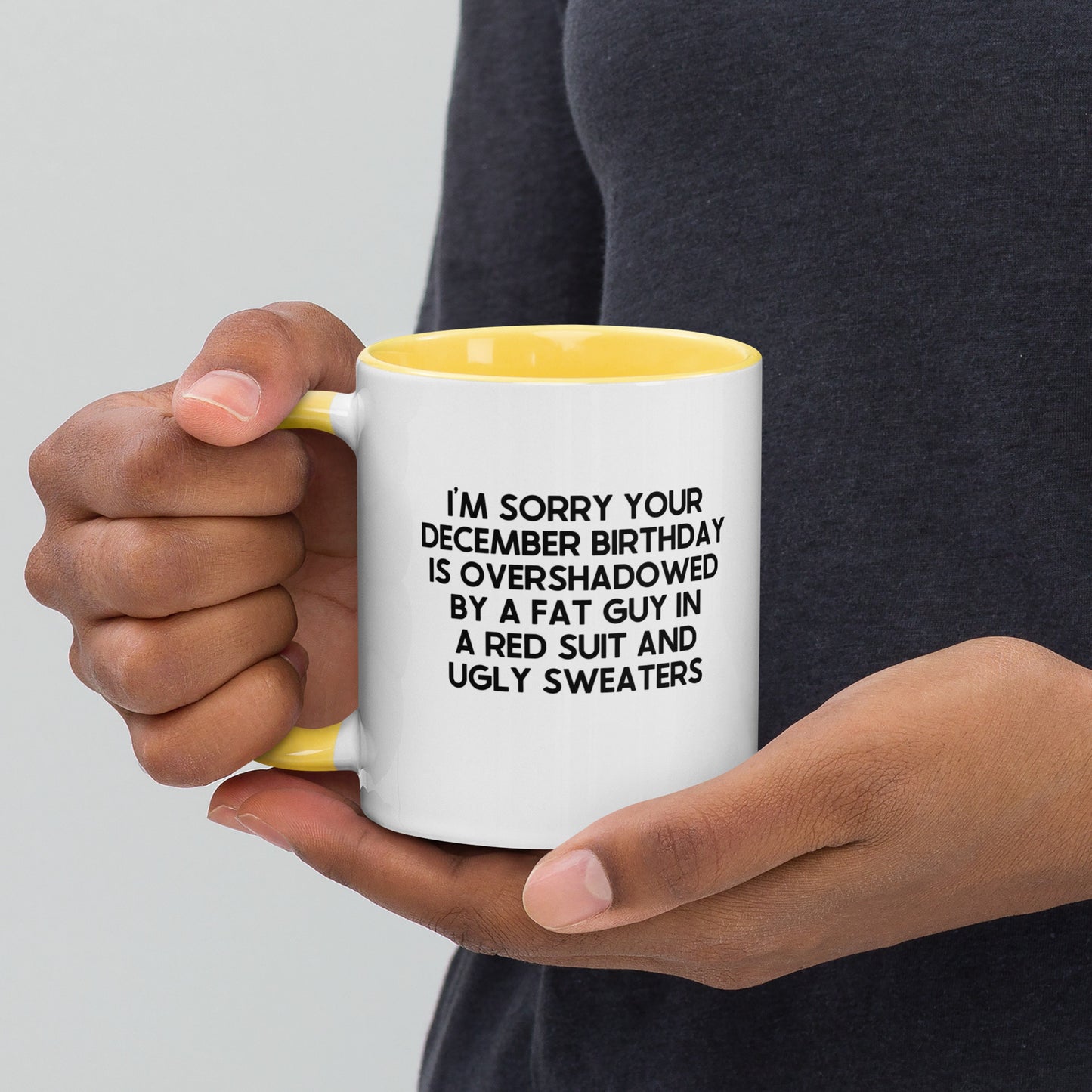 I'm Sorry Your Birthday Is Overshadowed December Mug