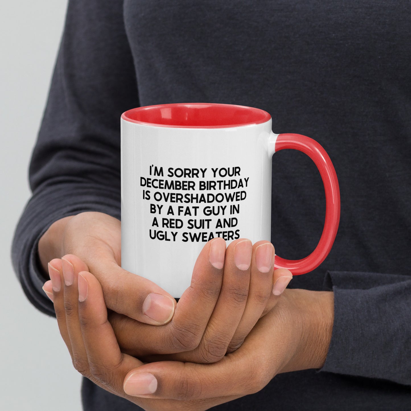 I'm Sorry Your Birthday Is Overshadowed December Mug