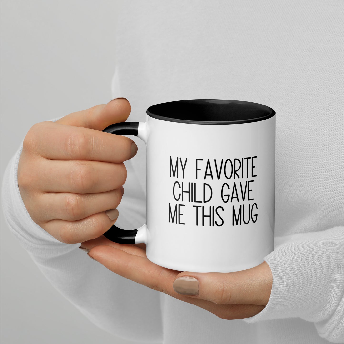My Favorite Child Gave Me This Mug