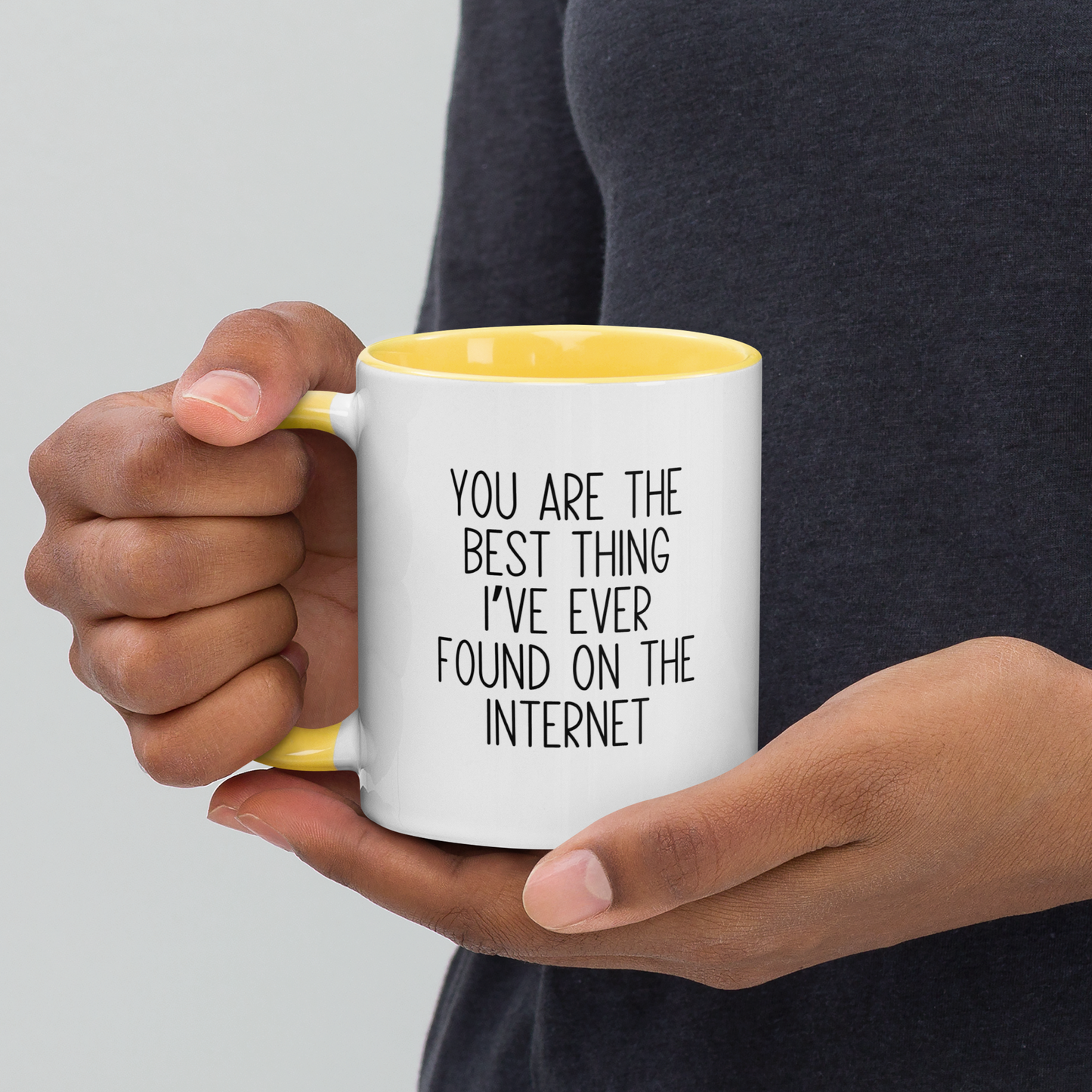 You Are The Best Thing I've Ever Found On The Internet Mug