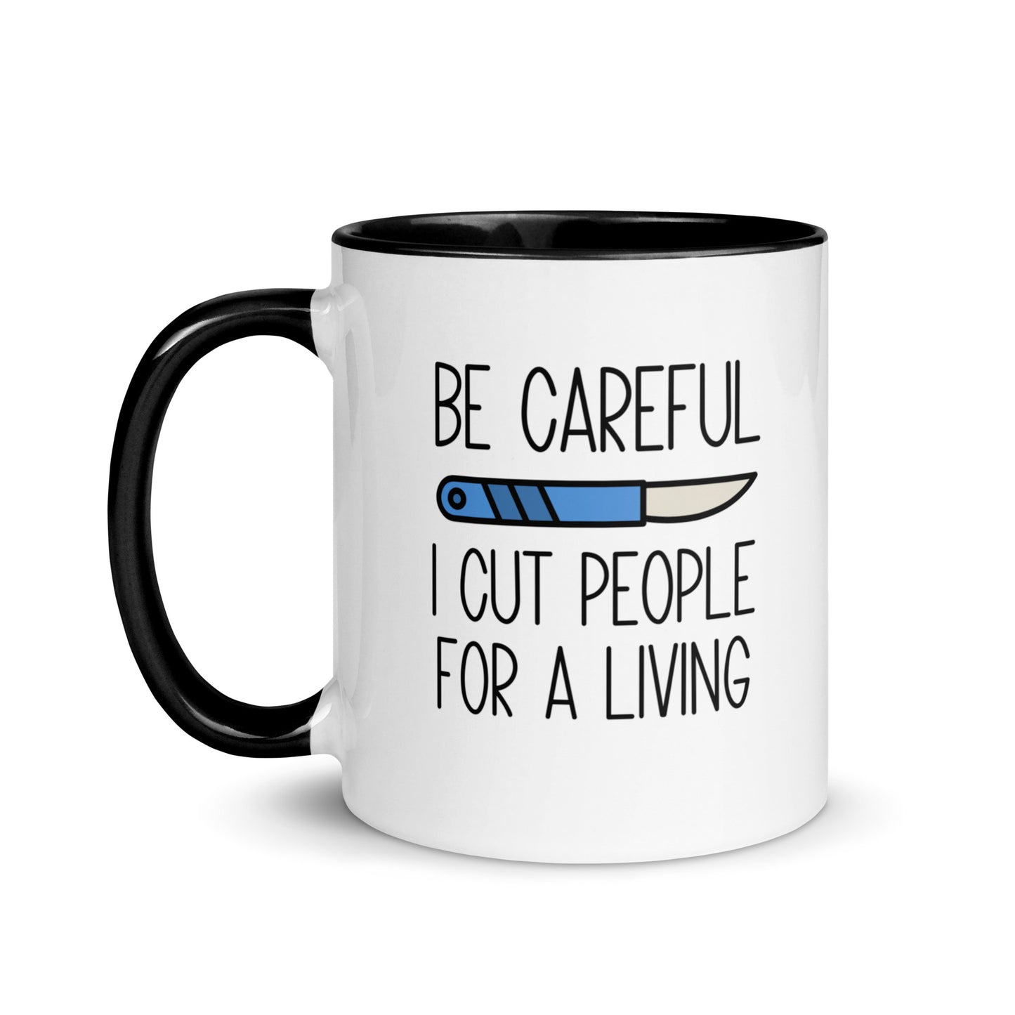 Be Careful I Cut People For A Living Mug