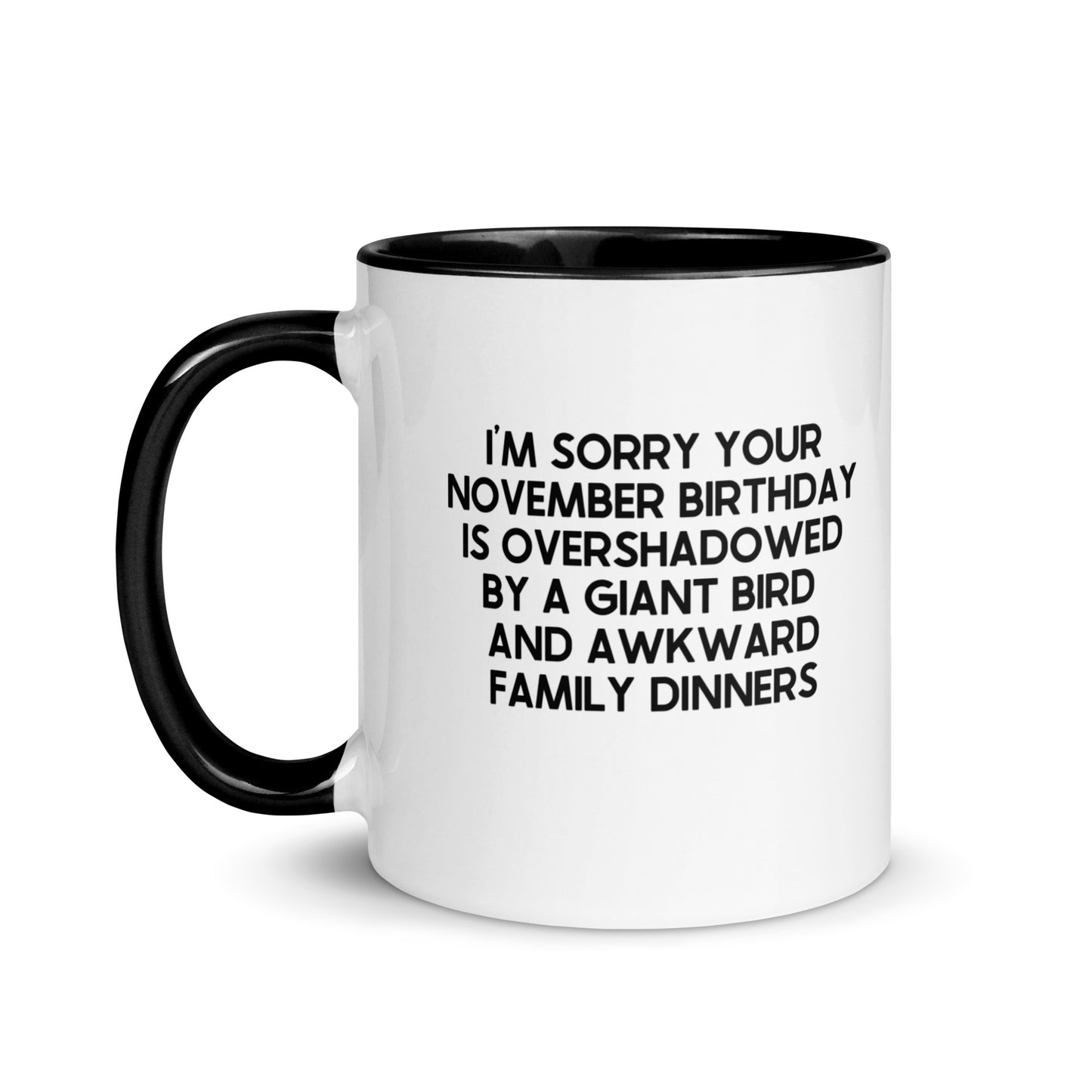 I'm Sorry Your Birthday Is Overshadowed November Mug