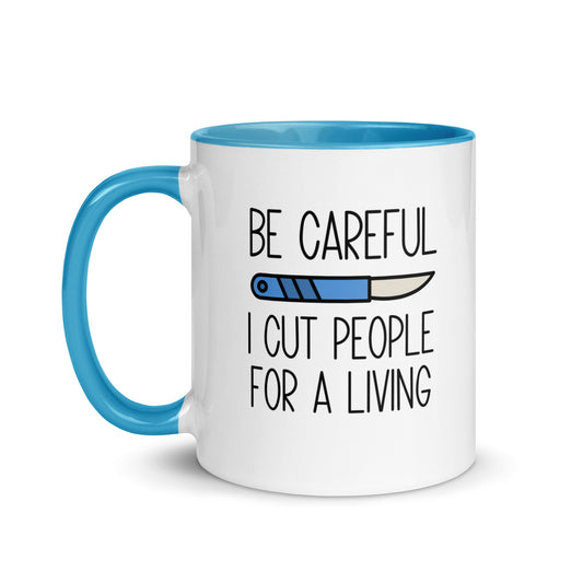 Be Careful I Cut People For A Living Mug