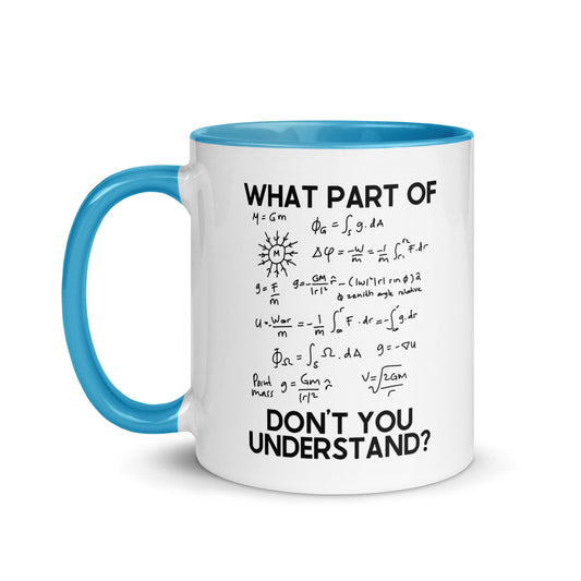 What Part Of Physics Don't You Understand Mug