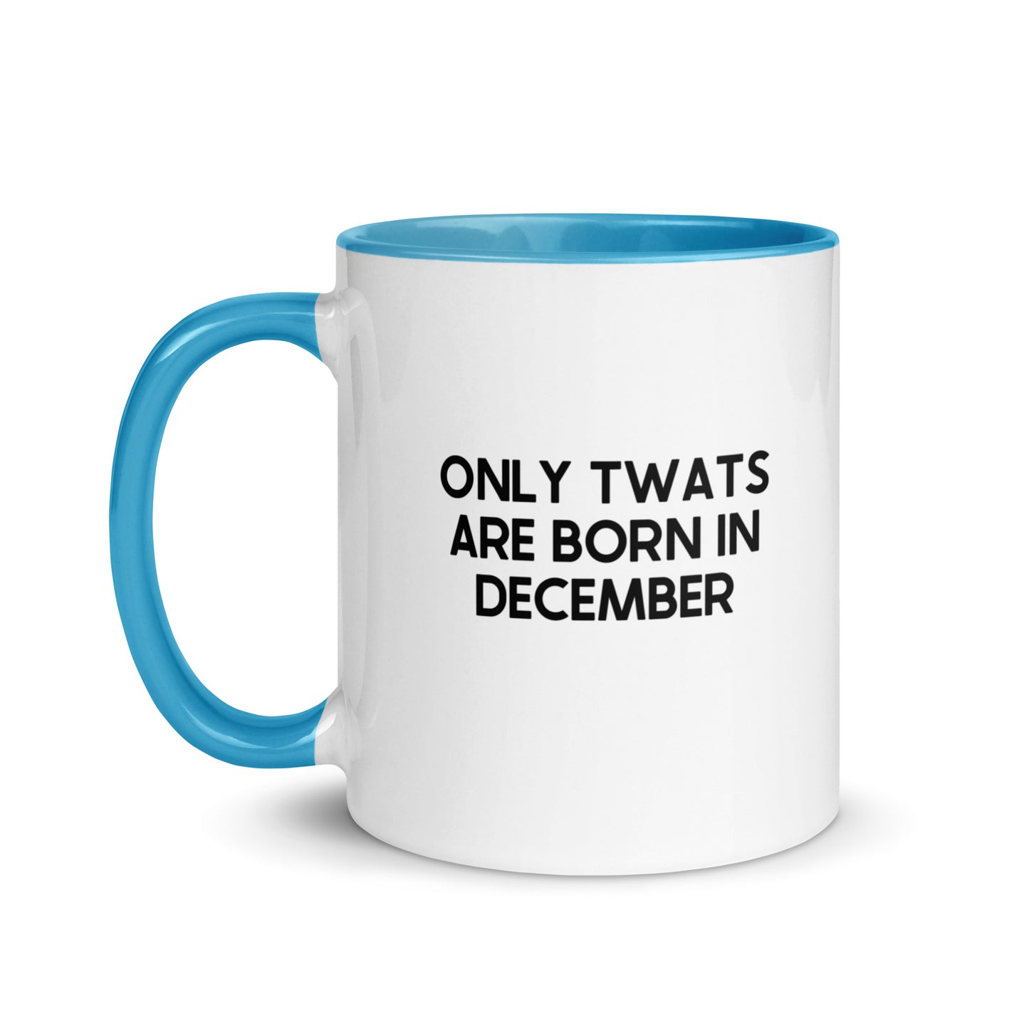 Only Twats Are Born In December Mug