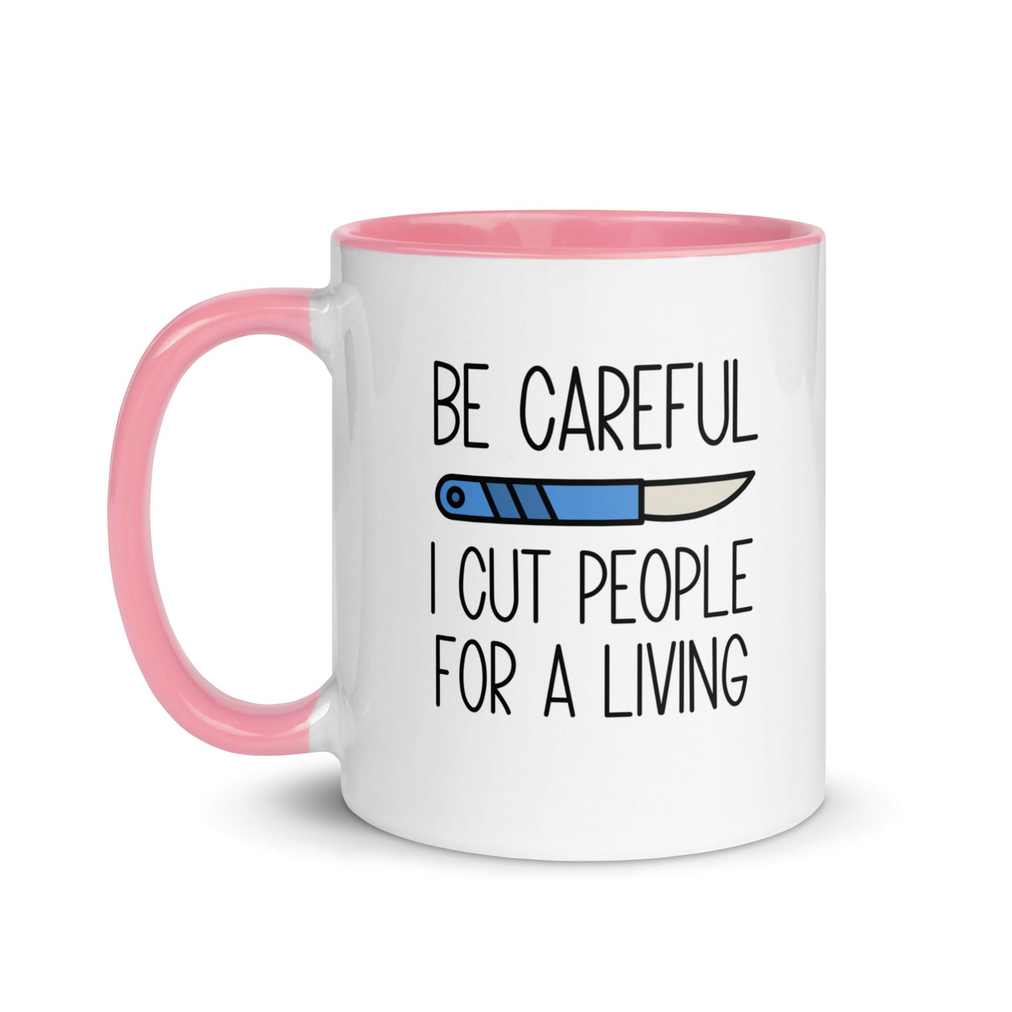 Be Careful I Cut People For A Living Mug