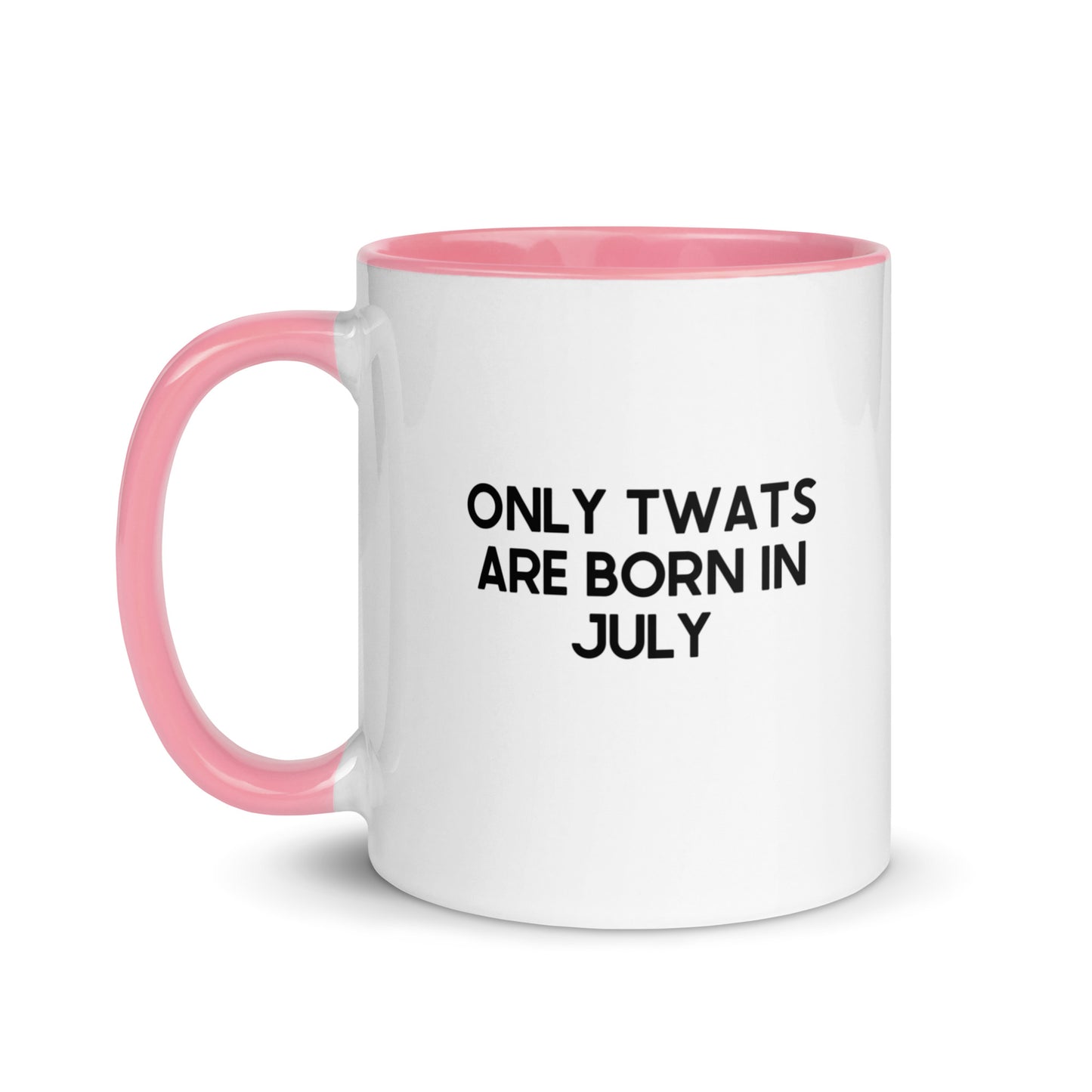 Only Twats Are Born In July Mug