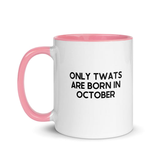 Only Twats Are Born In October Mug