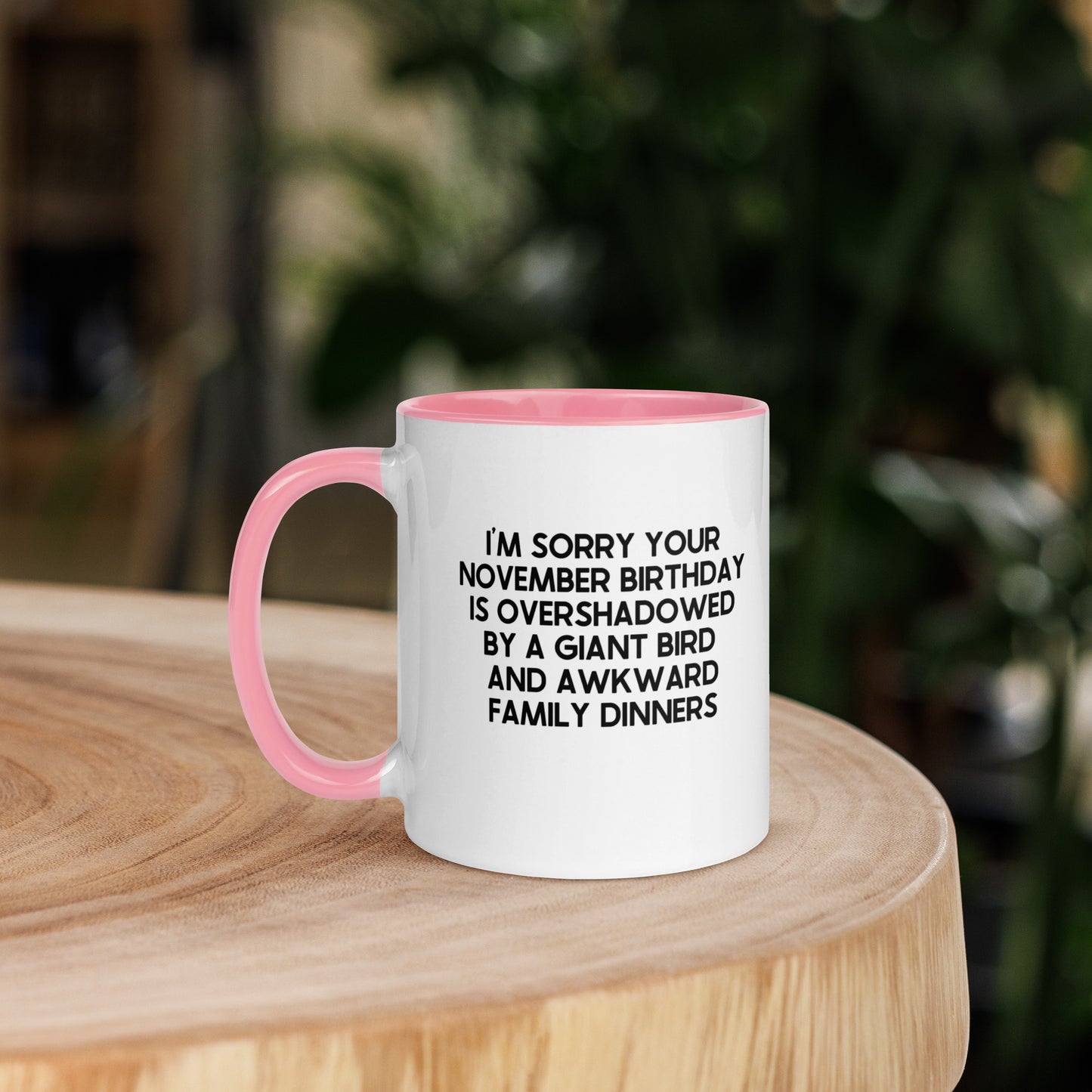 I'm Sorry Your Birthday Is Overshadowed November Mug