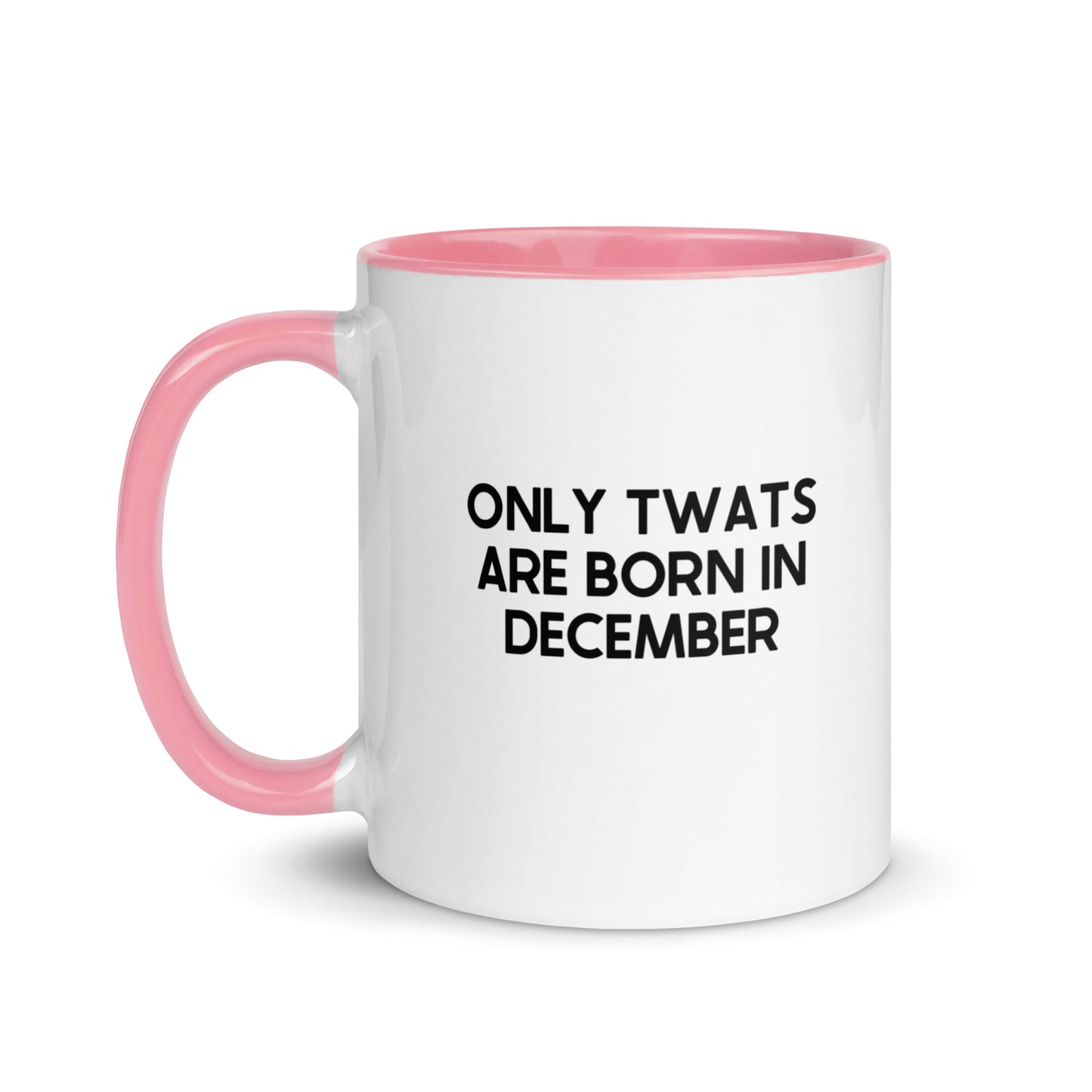 Only Twats Are Born In December Mug