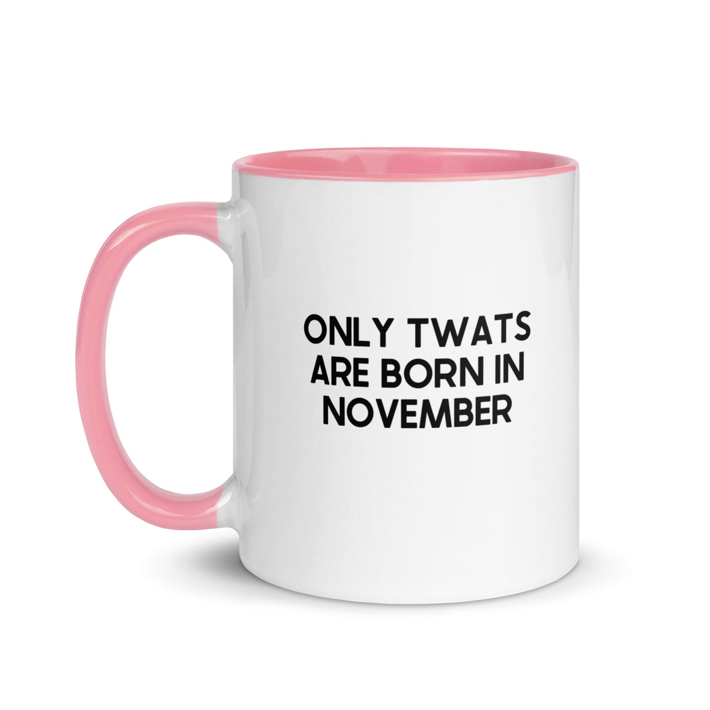 Only Twats Are Born In November Mug