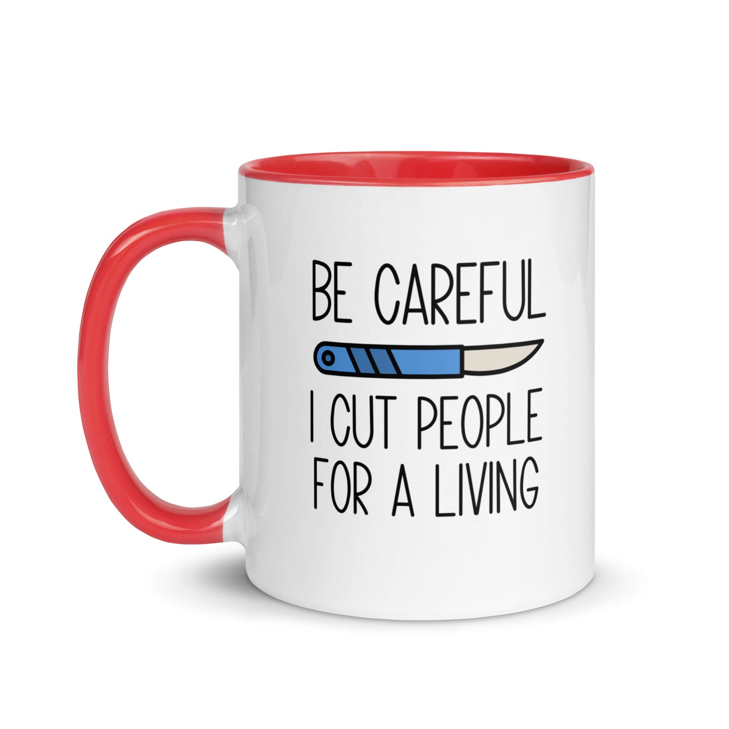 Be Careful I Cut People For A Living Mug