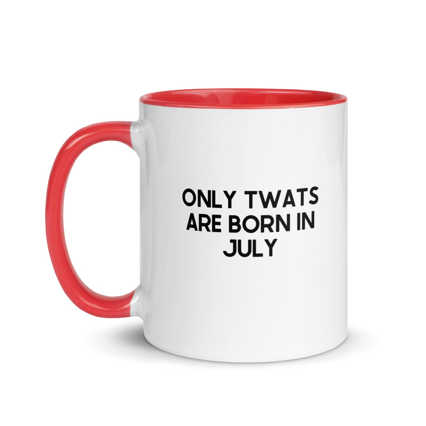 Only Twats Are Born In July Mug