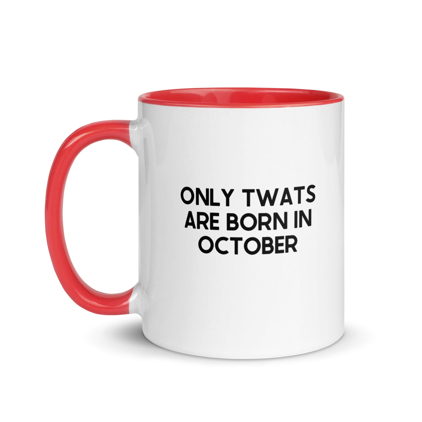 Only Twats Are Born In October Mug