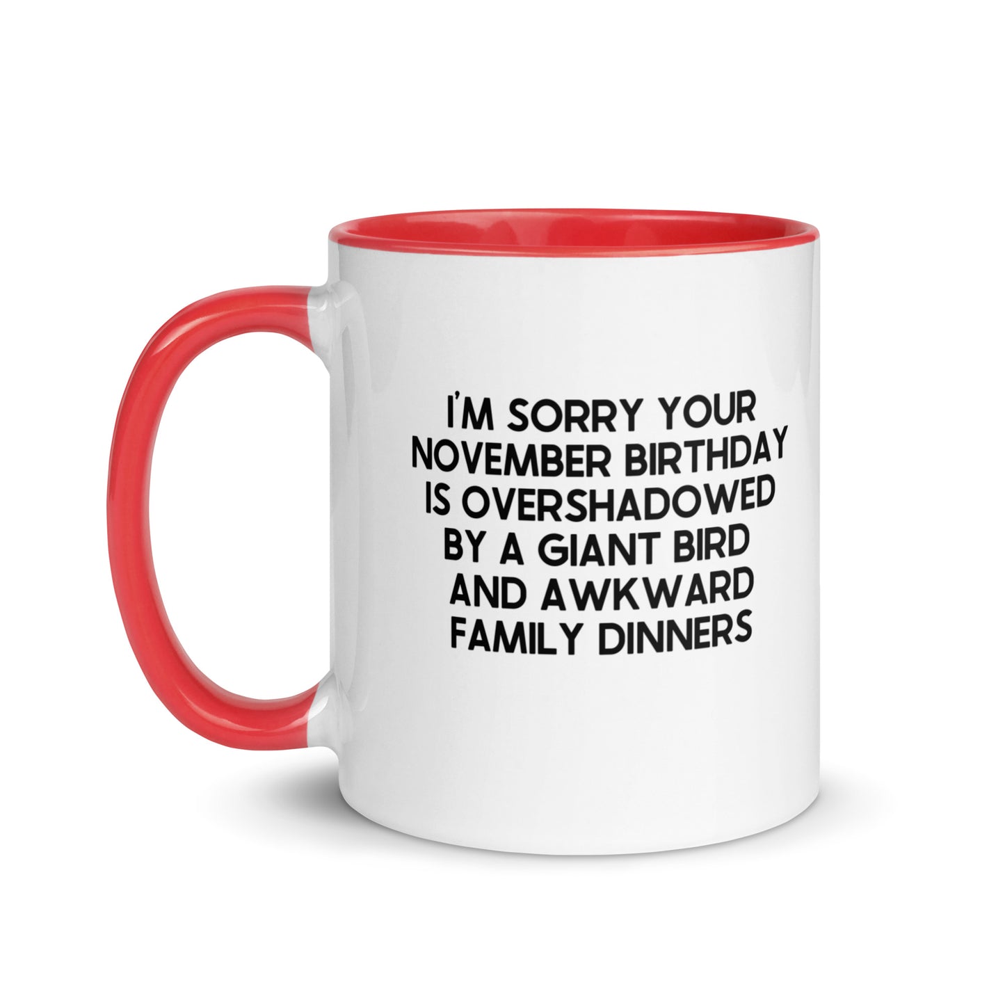 I'm Sorry Your Birthday Is Overshadowed November Mug