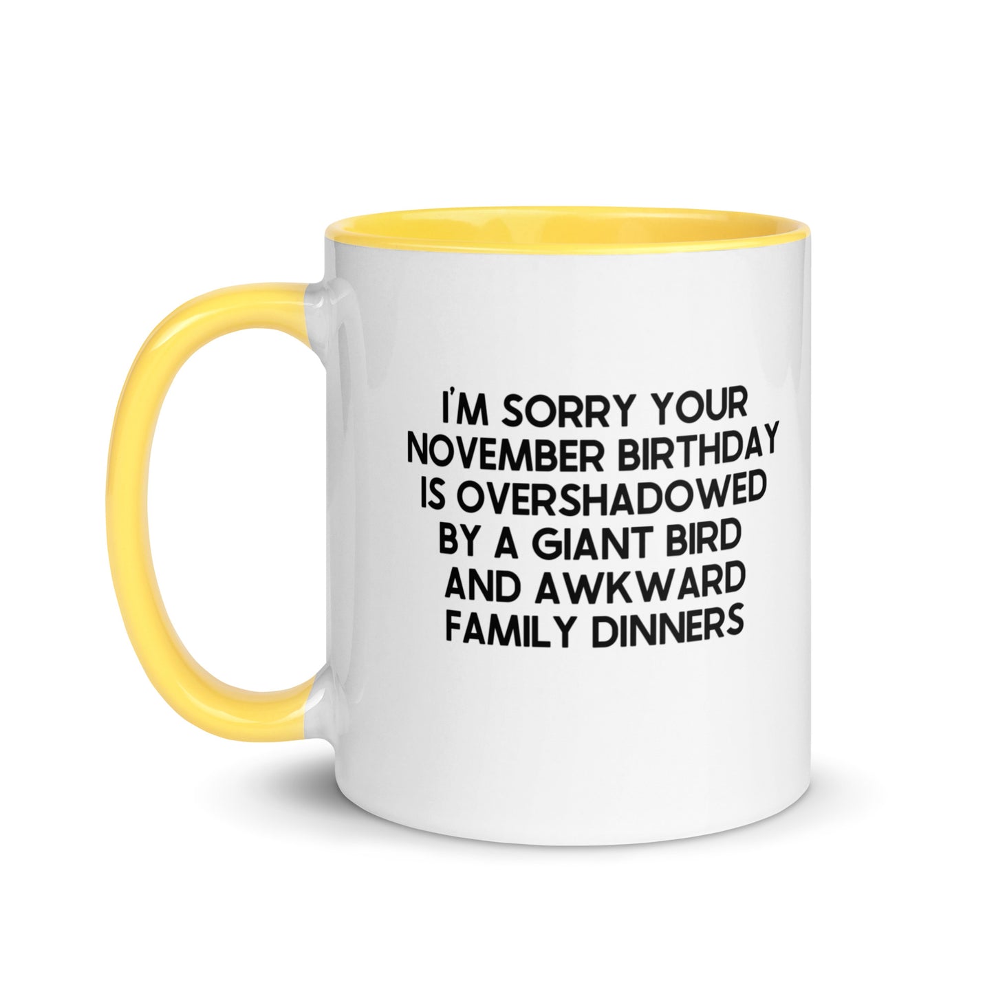 I'm Sorry Your Birthday Is Overshadowed November Mug