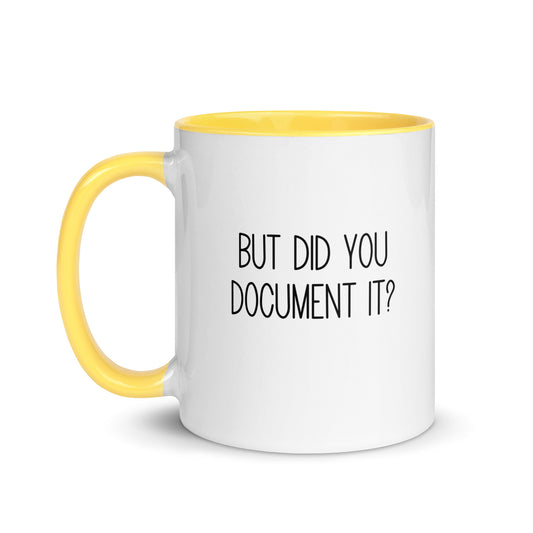 But Did You Document It Mug