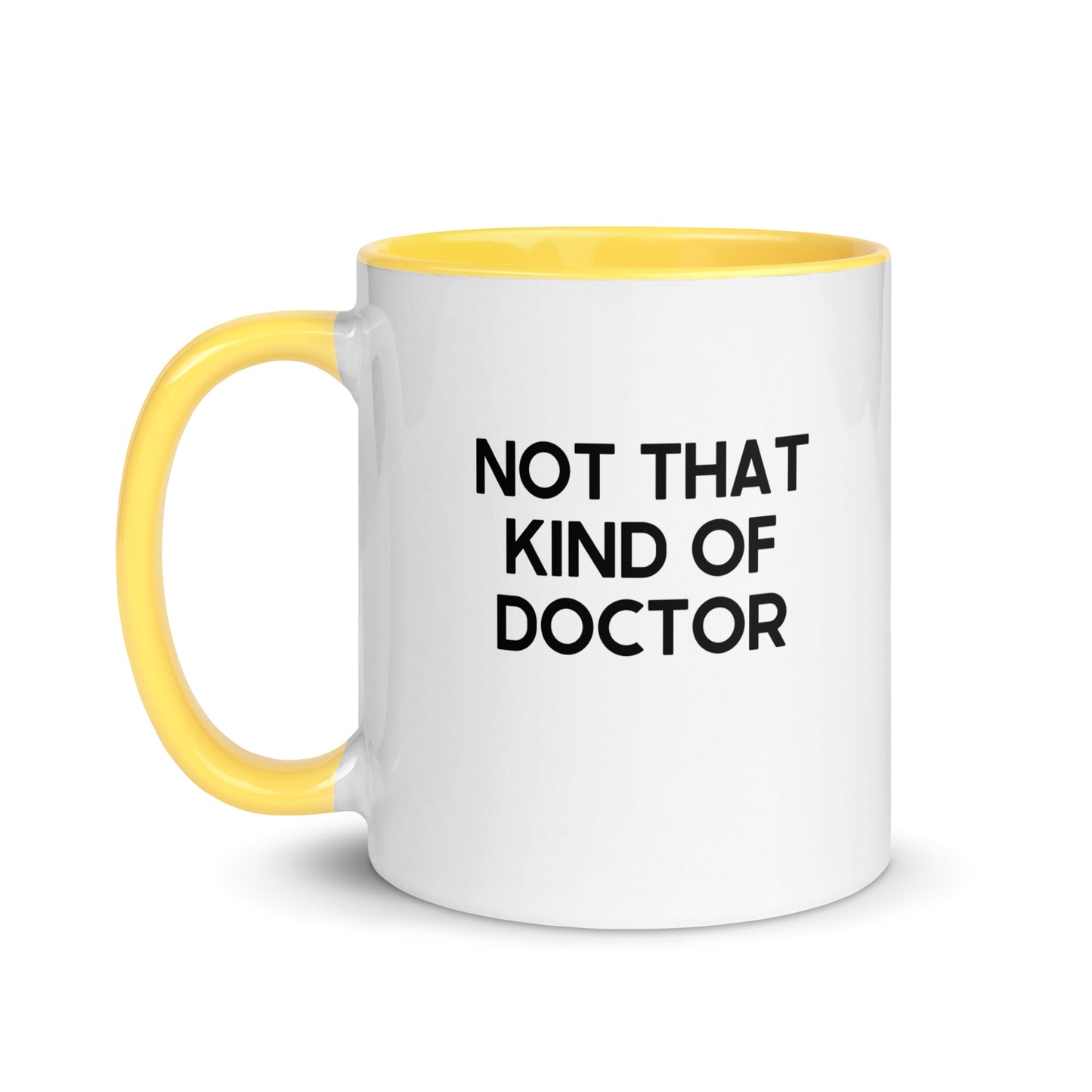 Not That Kind Of Doctor Funny PhD Mug